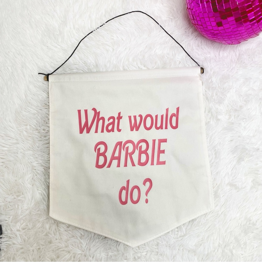 “What Would Barbie Do?” Wall Banner Pennant Room Decor